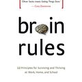 Cover Art for 9781921844041, Brain Rules: 12 principles for Surviving and Thriving at Work, Home and School by John Medina