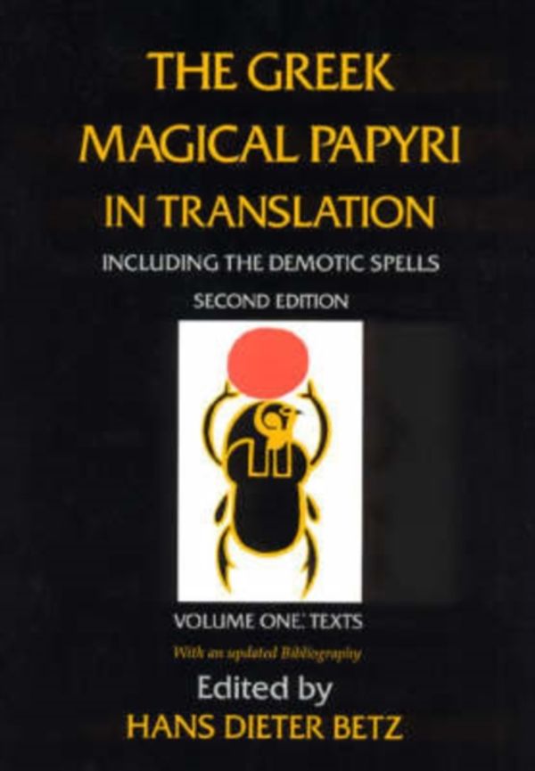 Cover Art for 9780226044477, The Greek Magical Papyri in Translation, Including the Demonic Spells: Texts v. 1 by Hans Dieter Betz