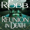 Cover Art for 9781101204108, Reunion in Death by J. D. Robb