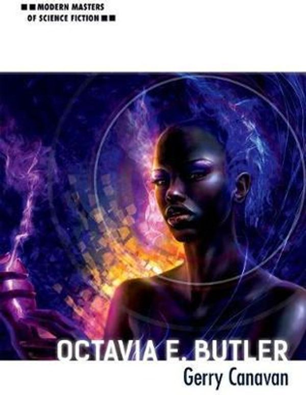 Cover Art for 9780252040665, Octavia E. ButlerModern Masters of Science Fiction by Gerry Canavan