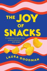 Cover Art for 9781472291578, The Joy of Snacks by Laura Goodman