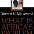 Cover Art for 9780816632770, What Is Africa's Problem? by Yoweri K. Museveni