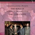 Cover Art for 9789089791238, Negotiating Peace: The Role of Non-Governmental Organizations by Andrea Bartoli