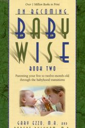 Cover Art for 9781932740158, On Becoming Babywise, Book Two by Gary Ezzo, Robert Bucknam