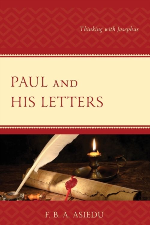 Cover Art for 9781978704268, Paul and His Letters: Thinking with Josephus by F. B. a. Asiedu