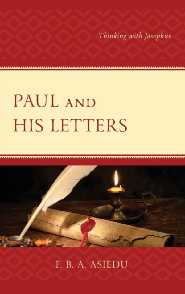 Cover Art for 9781978704268, Paul and His Letters: Thinking with Josephus by F. B. a. Asiedu