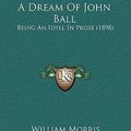 Cover Art for 9781165284139, A Dream of John Ball by William Morris