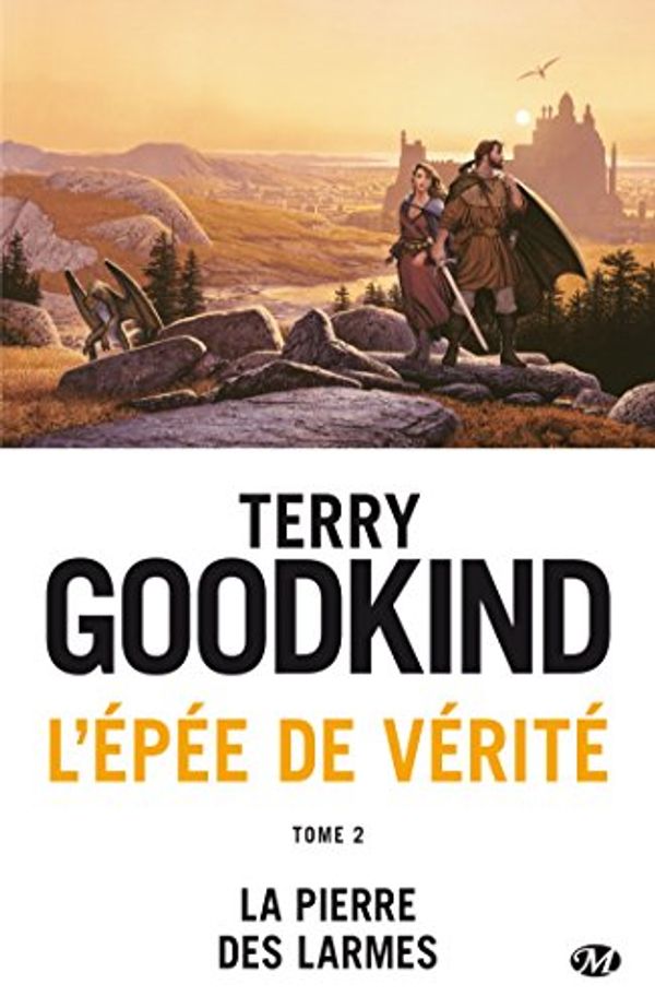 Cover Art for 9782811211196, L'Epée de Vérité, Tome 2 : La pierre des larmes by Terry Goodkind