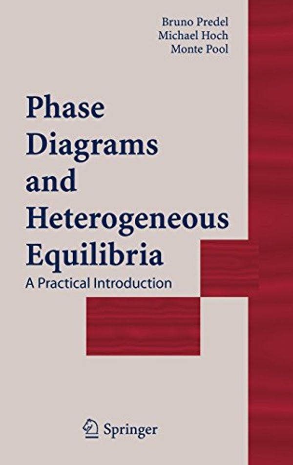 Cover Art for 9783540140115, Phase Diagrams and Heterogeneous Equilibria: A Practical Introduction (Engineering Materials and Processes) by Bruno Predel