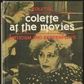 Cover Art for 9780804421256, Colette at the movies: Criticism and screenplays (Ungar film library) by Colette