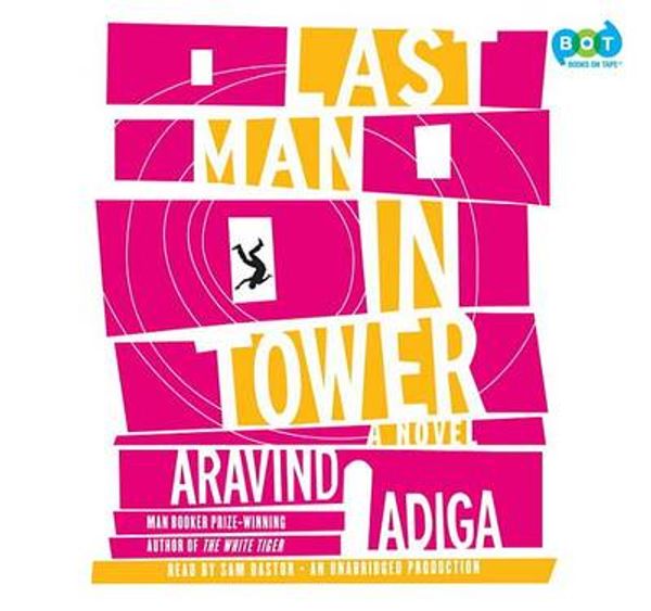 Cover Art for 9780307940995, Last Man in Tower by Aravind Adiga