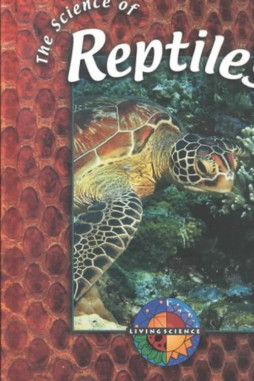 Cover Art for 9780836826814, The Science of Reptiles (Living Science (Gareth Stevens)) by Janice Parker