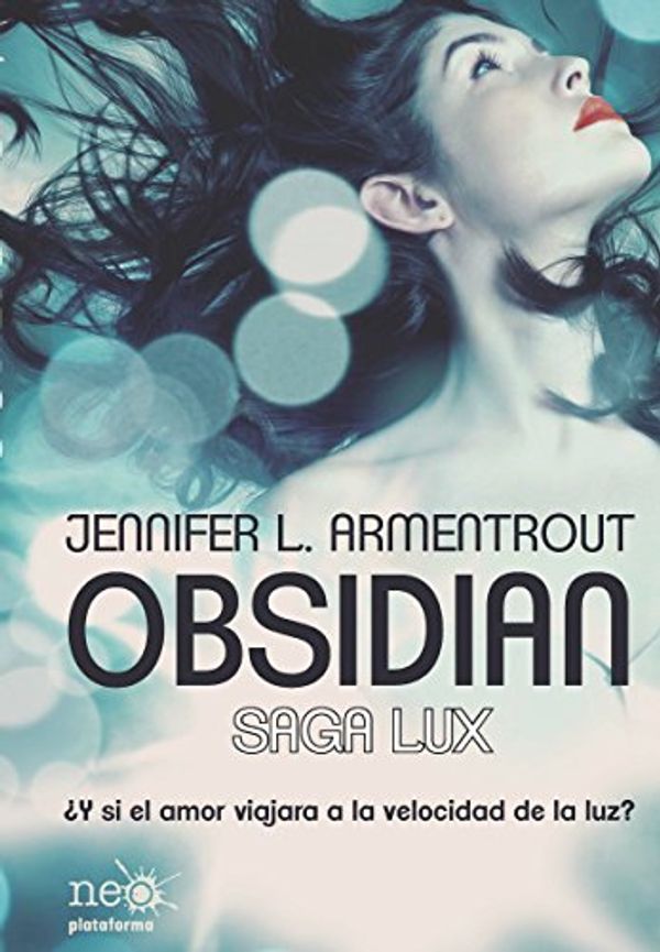 Cover Art for B01IBQ1XTG, Obsidian (Saga LUX 1) (Spanish Edition) by Armentrout, Jennifer L.