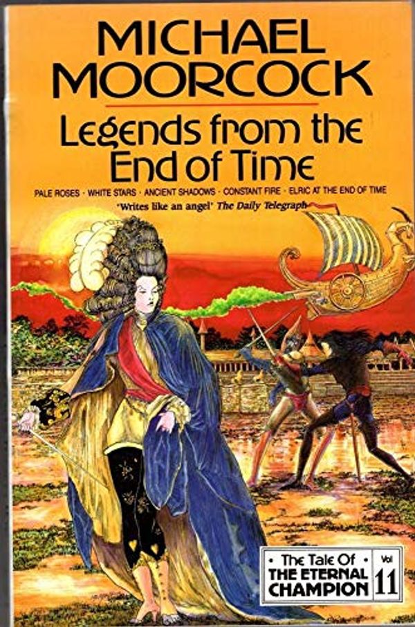 Cover Art for 9781857980448, Legends from the End of Time (Tale of the Eternal Champion) by Michael Moorcock