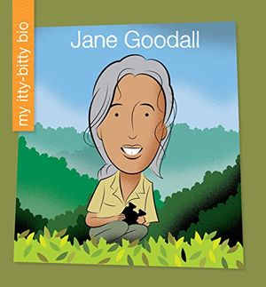 Cover Art for B01BJZQDFK, Jane Goodall (My Early Library: My Itty-Bitty Bio) by Emma E. Haldy