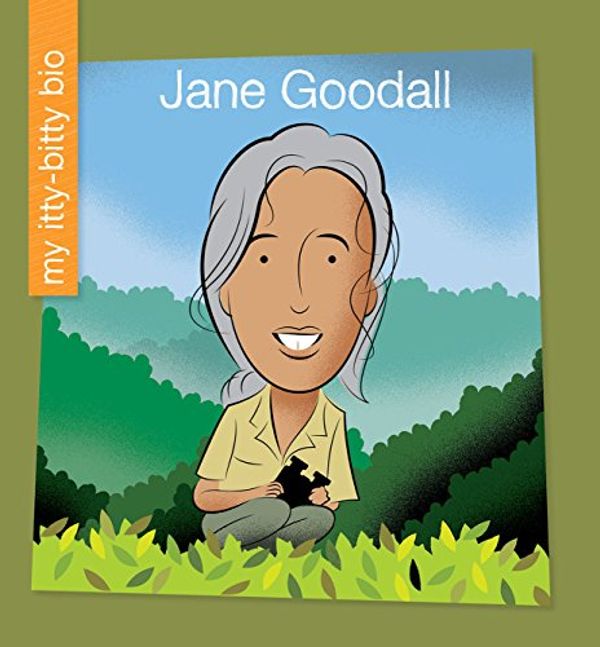 Cover Art for B01BJZQDFK, Jane Goodall (My Early Library: My Itty-Bitty Bio) by Emma E. Haldy