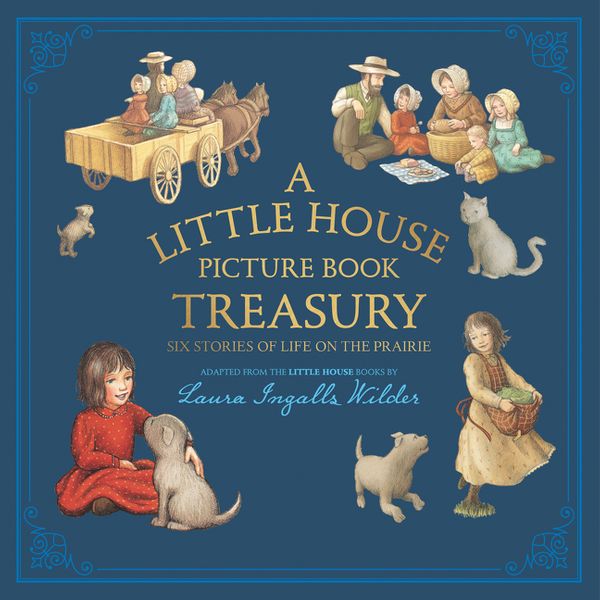 Cover Art for 9780062470775, A Little House Picture Book Treasury by Laura Ingalls Wilder