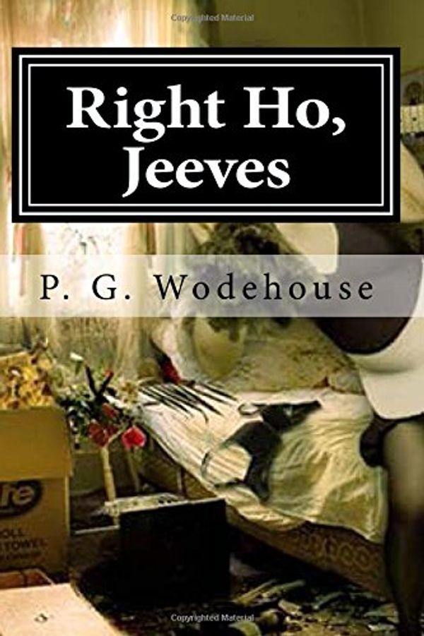 Cover Art for 9781519719706, Right Ho, Jeeves by P. G. Wodehouse