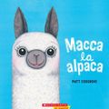 Cover Art for 9781338631029, Macca the Alpaca (Sp Tk) by Matt Cosgrove