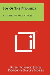 Cover Art for 9781258175771, Boy Of The Pyramids: A Mystery Of Ancient Egypt by Ruth Fosdick Jones