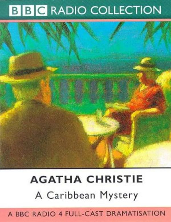 Cover Art for 9780563382966, A Caribbean Mystery: A BBC Radio 4 Full-cast Dramatisation by Agatha Christie