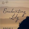 Cover Art for 9781410457455, Enchanting Lily by Anjali Banerjee