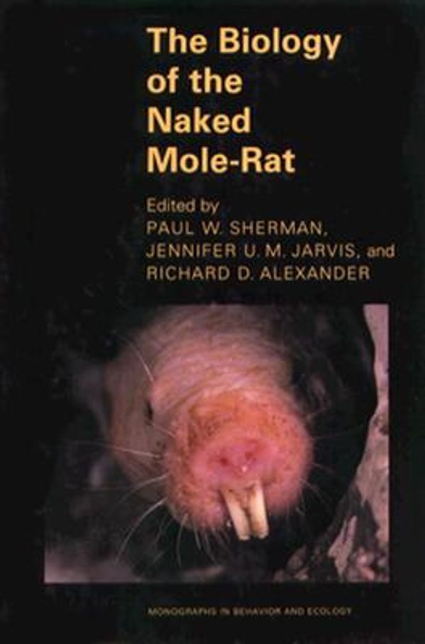 Cover Art for 9780691085852, The Biology of the naked mole-rat by Sherman, Paul W.; Jarvis, Jennifer U.M.; Alexander, Richard D.