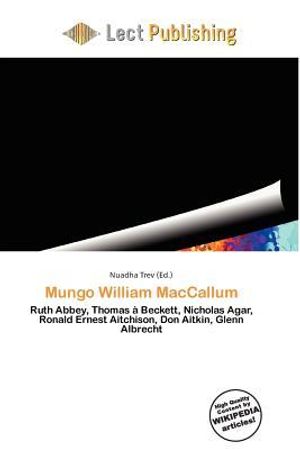 Cover Art for 9786135961560, Mungo William MacCallum by Nuadha Trev