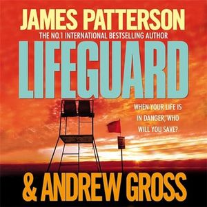 Cover Art for 9780755375455, Lifeguard by James Patterson With Andrew Gross