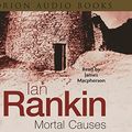 Cover Art for 9780752832128, Mortal Causes: Abridged by Ian Rankin