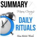 Cover Art for 9781530991914, Mason Currey's Daily Rituals: How Artists Work  Summary by Ant Hive Media