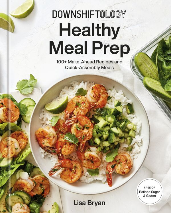 Cover Art for 9780593235577, Downshiftology Healthy Meal Prep by Lisa Bryan