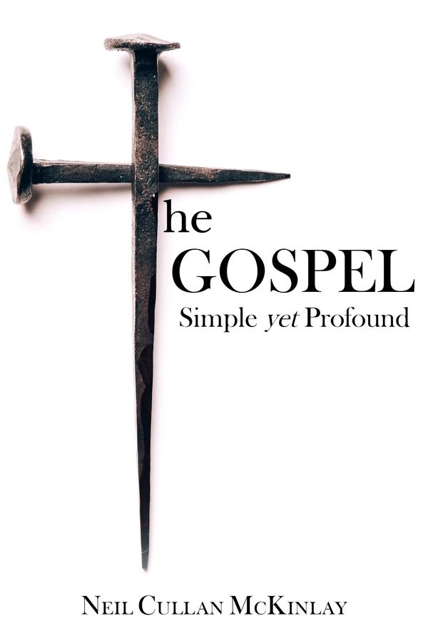 Cover Art for 9781922584045, The Gospel: Simple yet Profound by Neil Cullan McKinlay