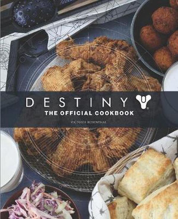 Cover Art for 9781789095432, Destiny: The Official Cookbook by Victoria Rosenthal