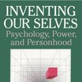 Cover Art for 9780521646079, Inventing Our Selves: Psychology, Power, and Personhood by Nikolas Rose