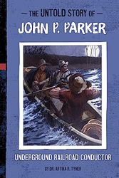 Cover Art for 9781669016182, The Untold Story of John P. Parker by Artika R. Tyner