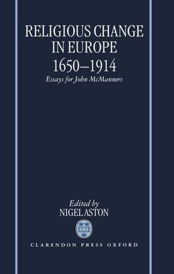 Cover Art for 9780198205968, Religious Change in Europe, 1650-1914 by Aston, Nigel