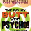 Cover Art for 9780439424691, The Day My Butt Went Psycho by Andy Griffiths