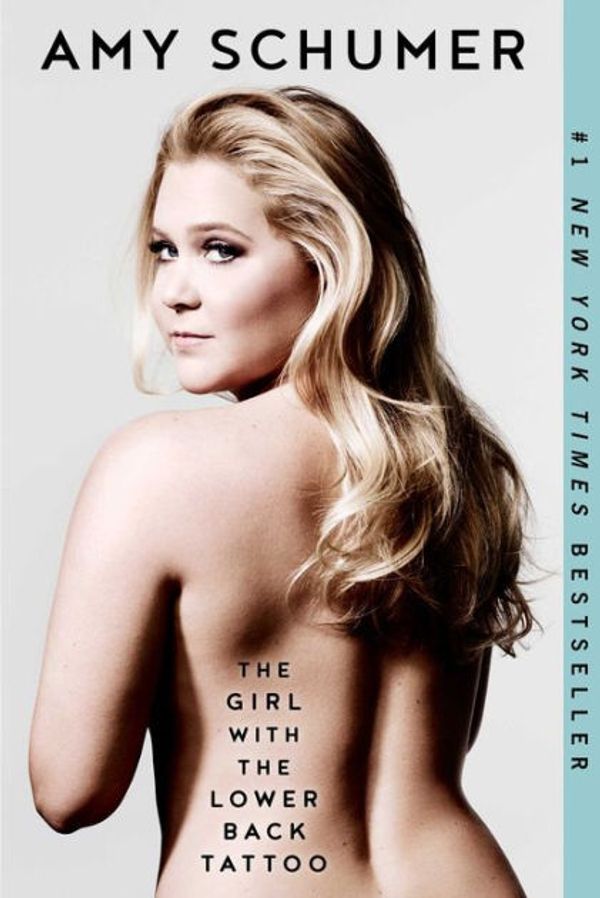 Cover Art for 9781508222002, The Girl with the Lower Back Tattoo by Amy Schumer