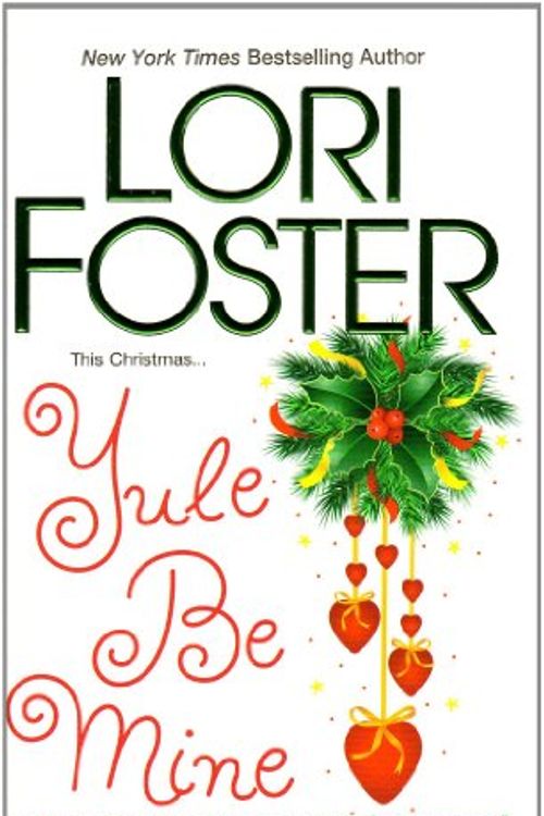 Cover Art for 9781420119756, Yule Be Mine by Lori Foster