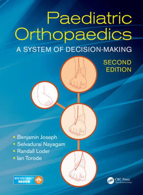 Cover Art for 9781498708401, Paediatric Orthopaedics: A System of Decision-Making, Second Edition by Benjamin Joseph