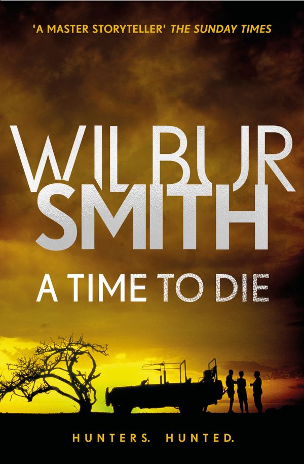 Cover Art for 9781785766749, A Time to Die by Wilbur Smith
