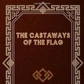 Cover Art for 9798650683582, The Castaways of the Flag by Jules Verne