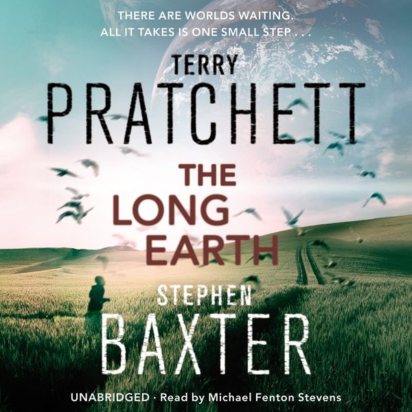 Cover Art for 9781846573378, The Long Earth: (Long Earth 1) by Terry Pratchett, Stephen Baxter