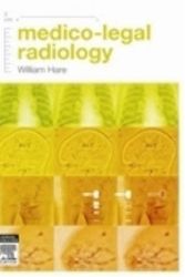 Cover Art for 9780729538312, Medico-legal Radiology by William S. C. Hare AO  MD  DDR(Melb)  FRACP  FRACR  FRCR(London)  DDU  Professor Emeritus of Radiology