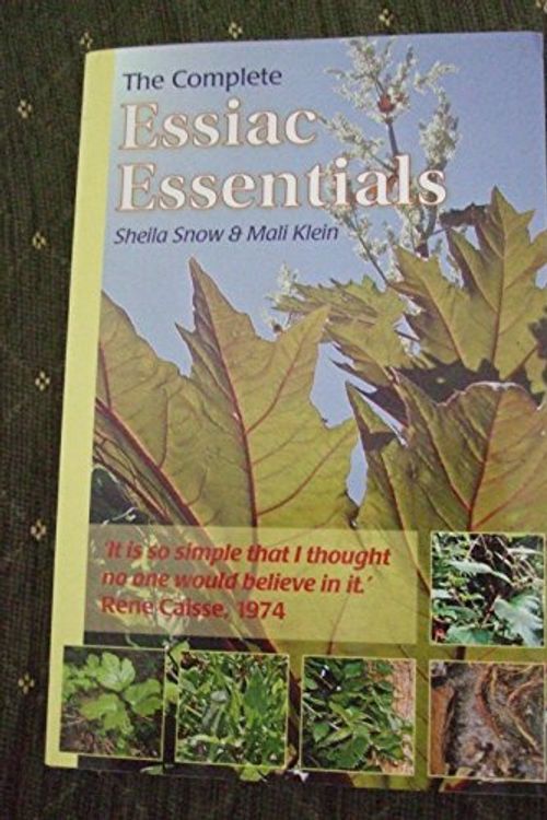 Cover Art for 9781899077106, The Complete Essiac Essentials by Sheila Snow