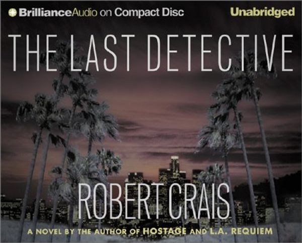 Cover Art for 9781587885211, The Last Detective by Robert Crais