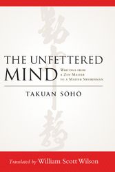 Cover Art for 9781590309865, The Unfettered Mind by Takuan Soho