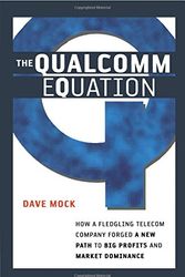 Cover Art for 9780814409978, The Qualcomm Equation: How a Fledgling Telecom Company Forged a New Path to Big Profits and Market Dominance by Dave Mock
