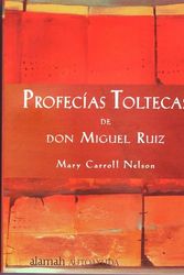 Cover Art for 9789707703674, Profecias Toltecas de Don Miguel Ruiz by Mary Carroll Nelson